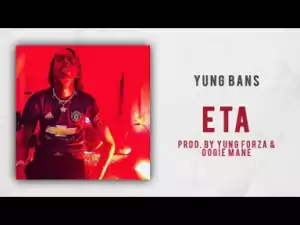 Yung Bans - ETA